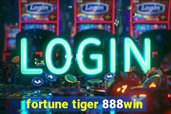 fortune tiger 888win